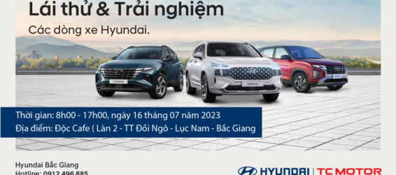 Lái thử & Trải nghiệm các dòng xe Hyundai ngày 16 tháng 7 năm 2023