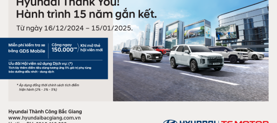 HYUNDAI THANK YOU! – HÀNH TRÌNH 15 NĂM GẮN KẾT